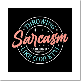 Throwing Sarcasm Around Like Confetti, Funny Christmas Gifts, Hilarious Adulting Gifts, Birthday Gifts, 2023, 2024 Posters and Art